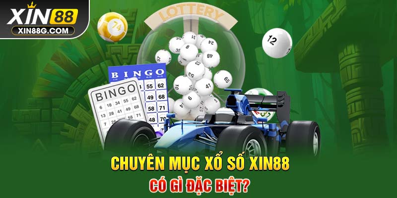 Chuyên mục Xổ số Xin88 có gì đặc biệt?