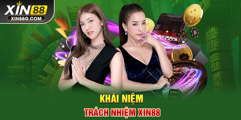 Khái niệm trách nhiệm Xin88