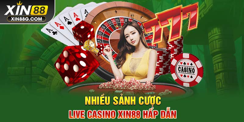 Nhiều sảnh cược Live Casino Xin88 hấp dẫn